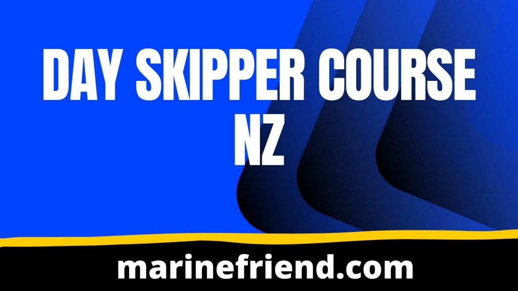 day skipper course nz marine friend by merchant navy officer