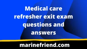 Medical care refresher exit exam questions and answers