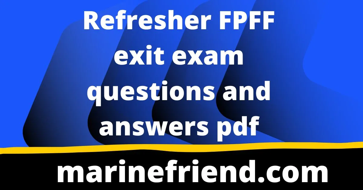 Refresher FPFF exit exam questions and answers pdf